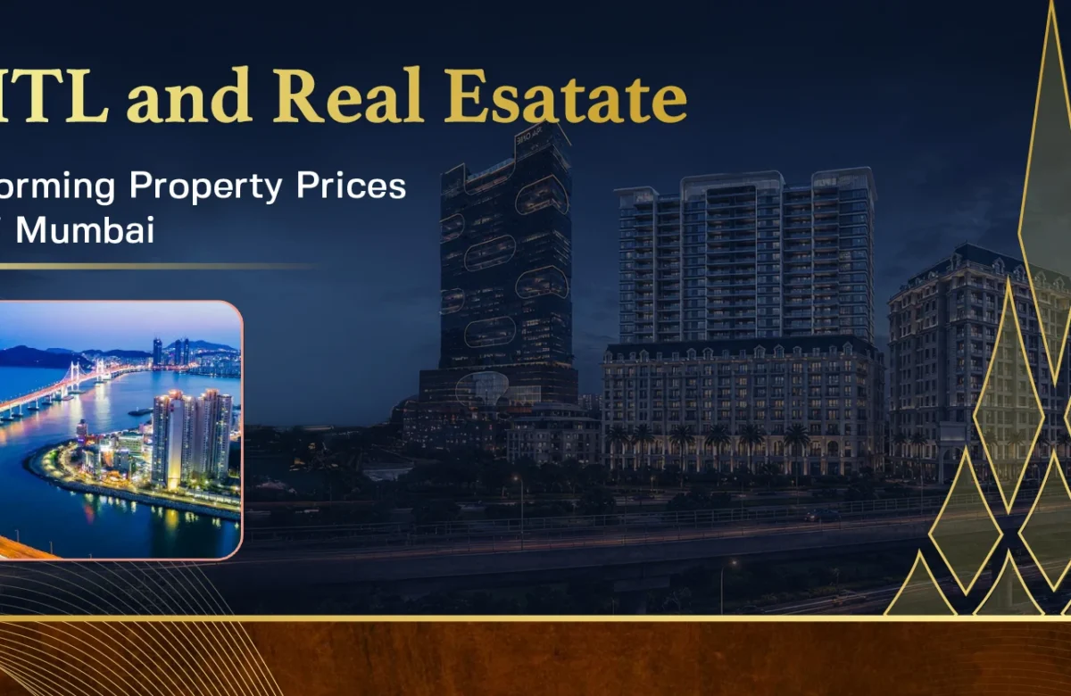 MTHL (Atal Setu) Impact on Navi Mumbai Property Prices: What Buyers Should Know